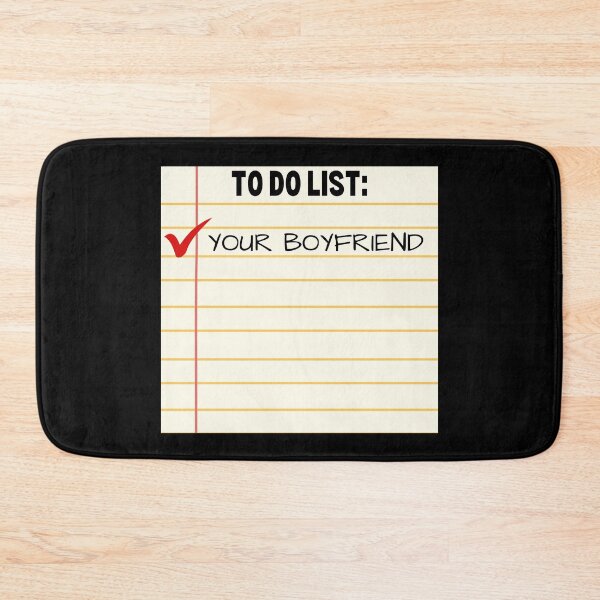 Item preview, To Do List Your Boyfriend - Funny Sarcastic - Funny Trash Talk Gag designed and sold by elvisg03.