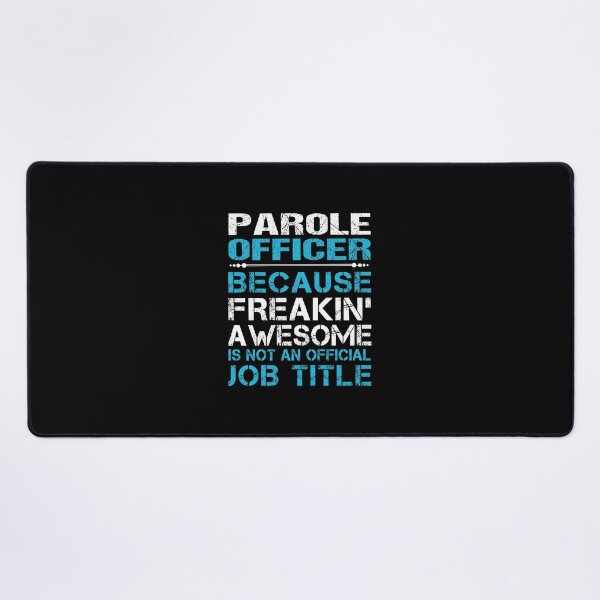 Item preview, Parole Officer - Freaking Awesome designed and sold by analisanta.