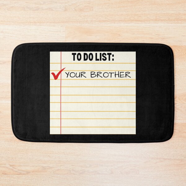 Item preview, To Do List Your Brother - Funny Sarcastic - Funny Trash Talk Gag designed and sold by elvisg03.