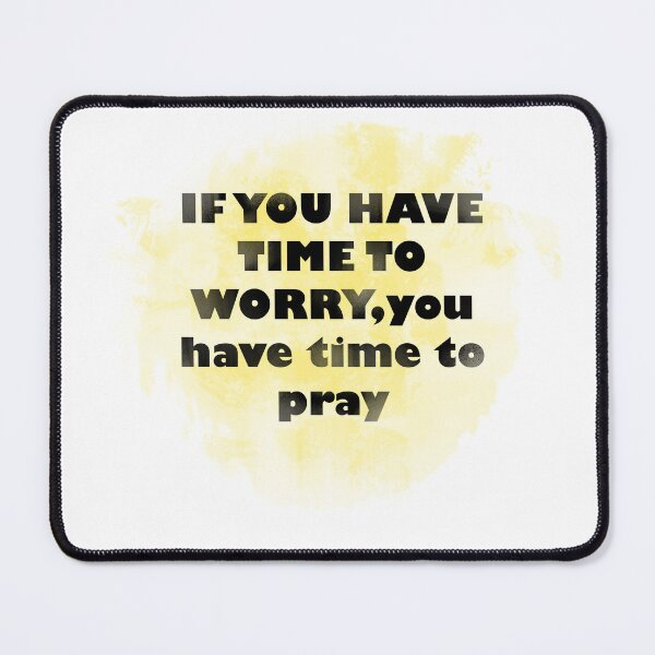Item preview, if you have time to worry, you have time to pray designed and sold by HazimRD1.