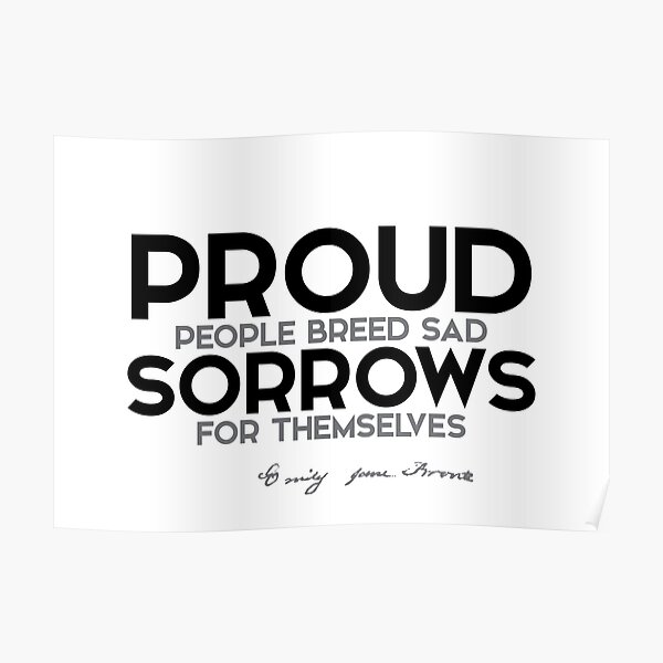 sad sorrows for themselves - emily brontë Poster
