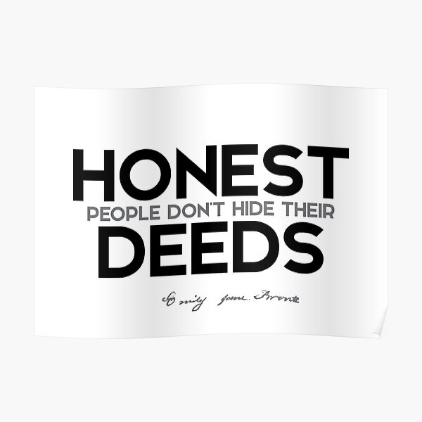 honest people dont hide their deeds - emily brontë Poster