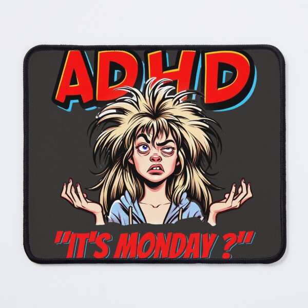 Item preview, ADHD ITS MONDAY designed and sold by HYPeR-NaTUrE.