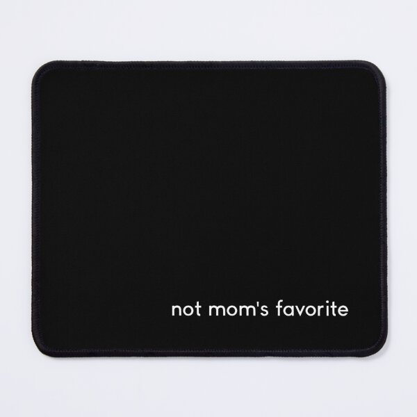 Item preview, Not mom's favorite designed and sold by TomFrontierArt.