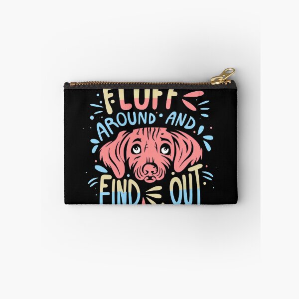 Item preview, Fluff Around and Find Out designed and sold by NNisu.