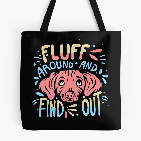 Item preview, Fluff Around and Find Out designed and sold by NNisu.