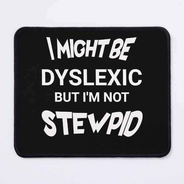 Item preview, DYSLEXIC DYSLEXIA FUNNY designed and sold by HYPeR-NaTUrE.