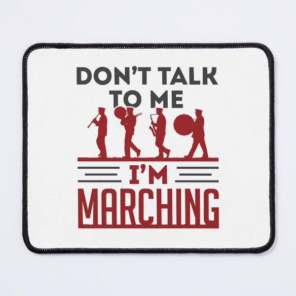 Item preview, Don't Talk to Me I'm Marching Funny Band designed and sold by jaygo.