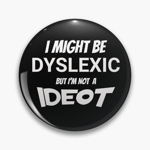 Artikelvorschau, DYSLEXIC DYSLEXIA FUNNY entworfen und verkauft von HYPeR-NaTUrE.