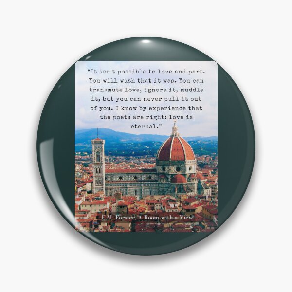 Item preview, E.M. Forster quote: “It isn't possible to love and part. You will wish that it was. You can transmute love, ignore it, muddle it, designed and sold by artbleed.