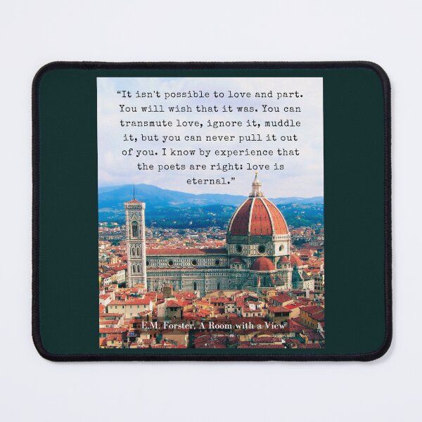 Item preview, E.M. Forster quote: “It isn't possible to love and part. You will wish that it was. You can transmute love, ignore it, muddle it, designed and sold by artbleed.