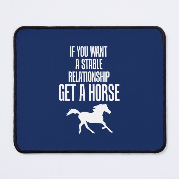 Item preview, If You Want A Stable Relationship Get A Horse designed and sold by jaygo.