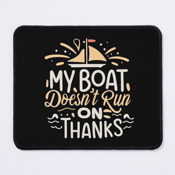 Item preview, My Boat Doesn't Run on Thanks designed and sold by NNisu.