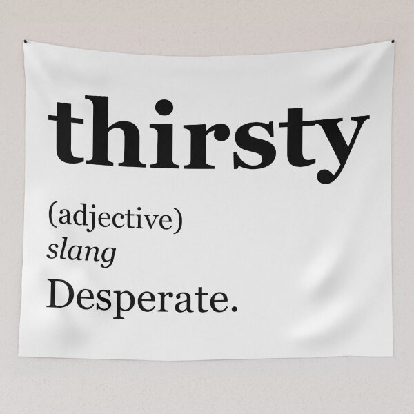 Item preview, Thirsty Dictionary Definition Design (Original) designed and sold by marina ralston.