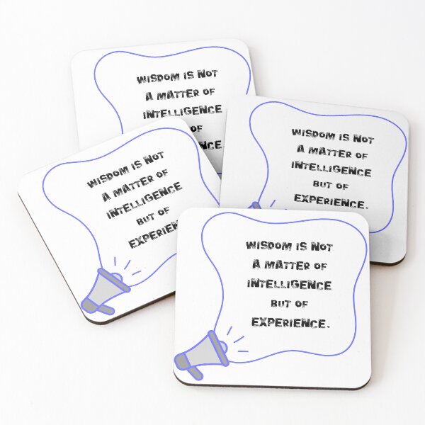 Item preview, Wisdom is not a matter of intelligence, but of experience. designed and sold by NonaFayo.