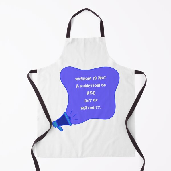 Item preview, Wisdom is not a function of age, but of maturity. designed and sold by NonaFayo.