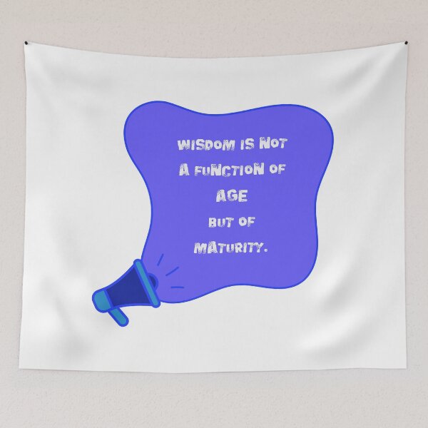 Item preview, Wisdom is not a function of age, but of maturity. designed and sold by NonaFayo.