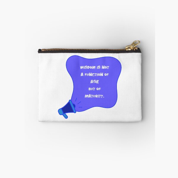Item preview, Wisdom is not a function of age, but of maturity. designed and sold by NonaFayo.