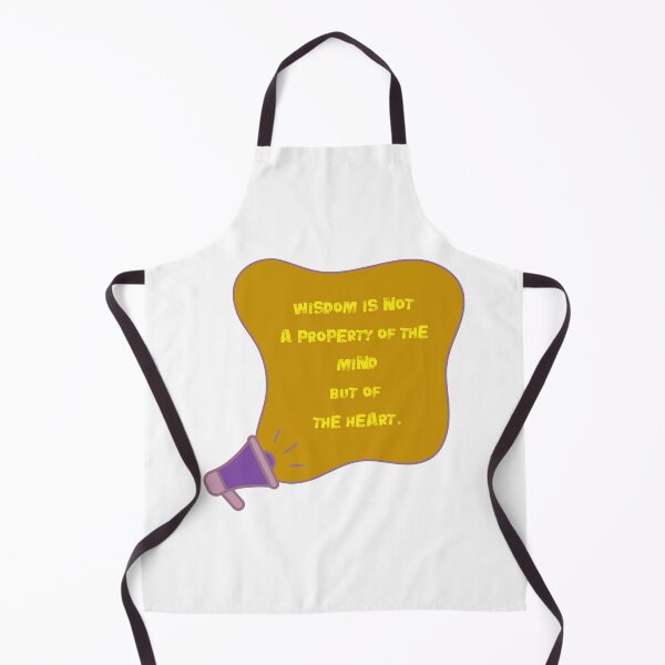 Item preview, Wisdom is not a property of the mind, but of the heart. designed and sold by NonaFayo.