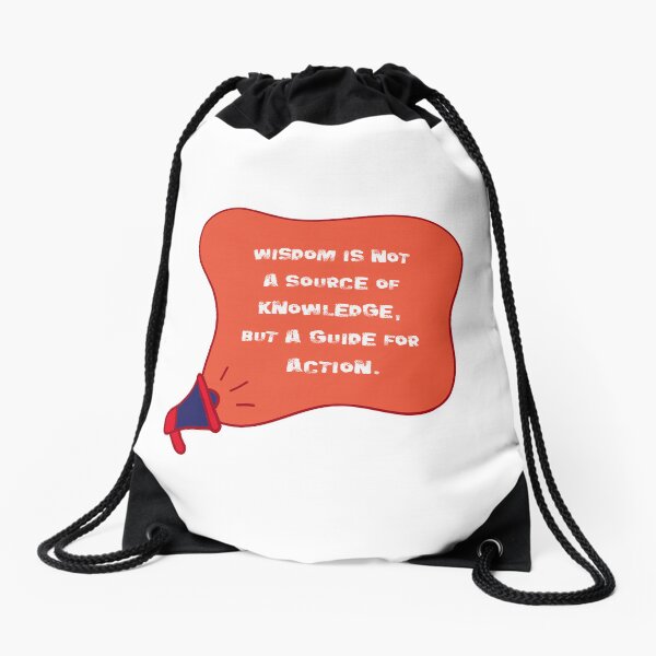 Item preview, Wisdom is not a source of knowledge, but a guide for action. designed and sold by NonaFayo.