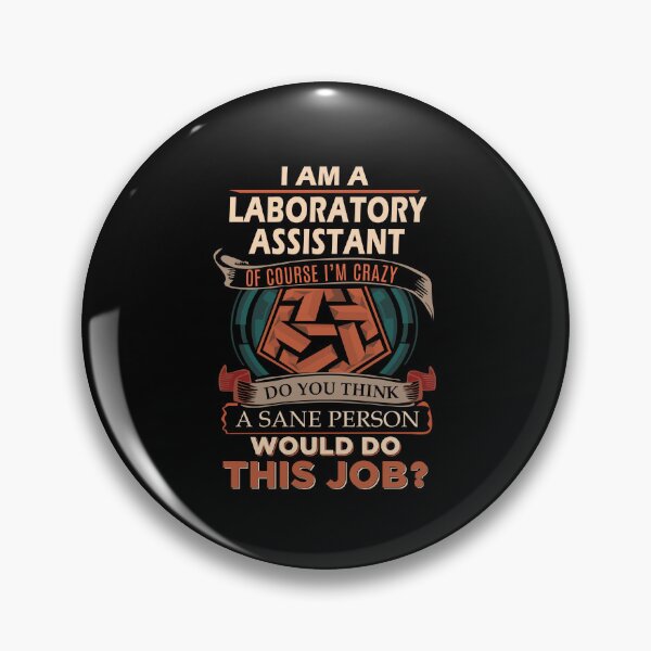 Item preview, Laboratory Assistant - Sane Person designed and sold by alphatinost.
