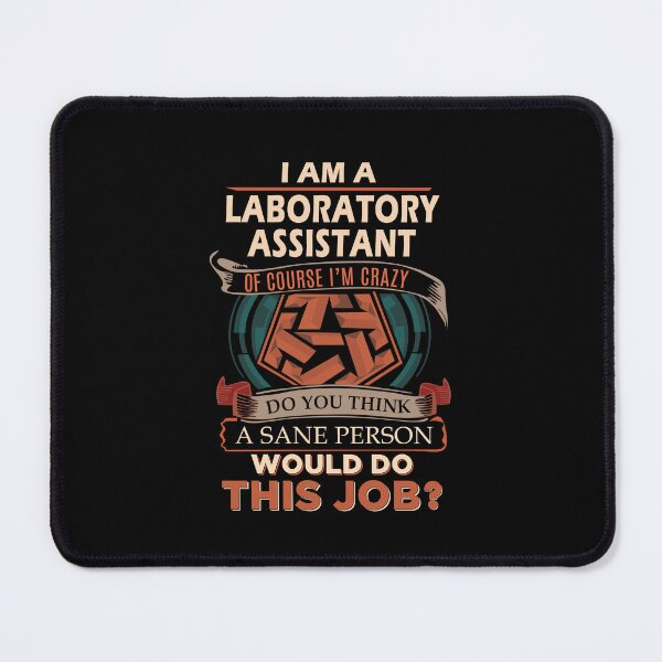 Item preview, Laboratory Assistant - Sane Person designed and sold by alphatinost.
