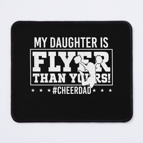 Item preview, My Daughter Is Flyer Than Yours Funny Cheer Dad Cheerleader Father's Day designed and sold by NovaPixelArtCo.