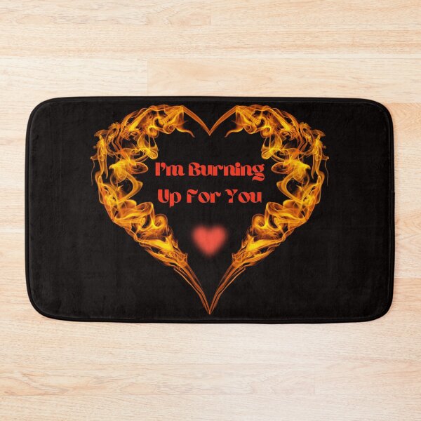 Item preview, I'm Burning Up For You designed and sold by MarzenaKa.