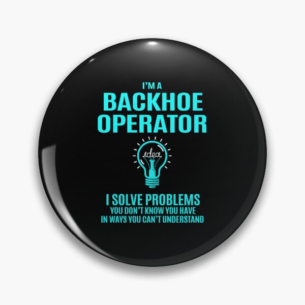 Item preview, Backhoe Operator - I Solve Problems designed and sold by alphatinost.