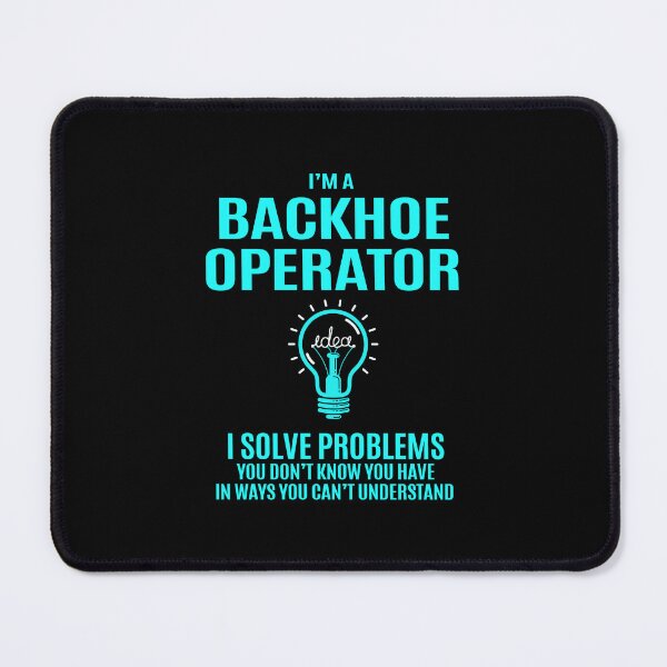 Item preview, Backhoe Operator - I Solve Problems designed and sold by alphatinost.