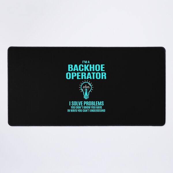 Item preview, Backhoe Operator - I Solve Problems designed and sold by alphatinost.