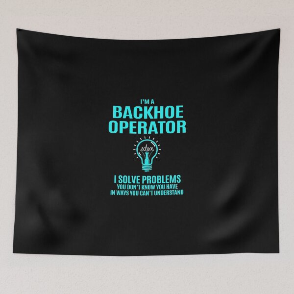 Item preview, Backhoe Operator - I Solve Problems designed and sold by alphatinost.