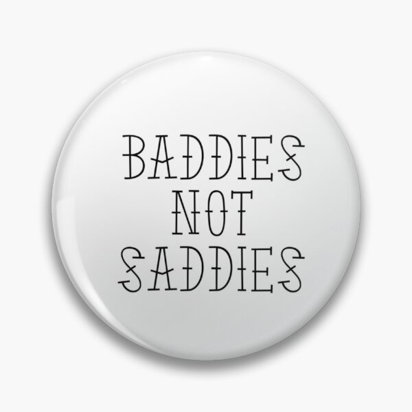 Item preview, Baddies Not Saddies designed and sold by boldonesdesigns.
