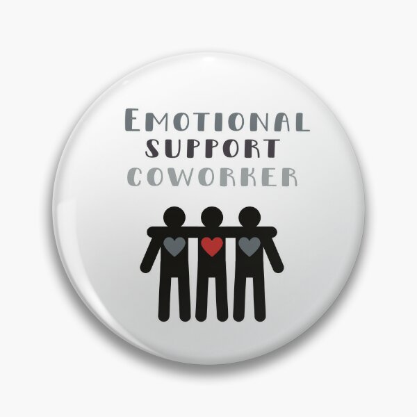 Emotional Support Coworker Pin for Sale by IdeasForArtists