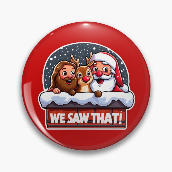 Item preview, WE SAW THAT meme JESUS Santa Claus Rudolph the Red Nosed Reindeer Chimney designed and sold by plushism.