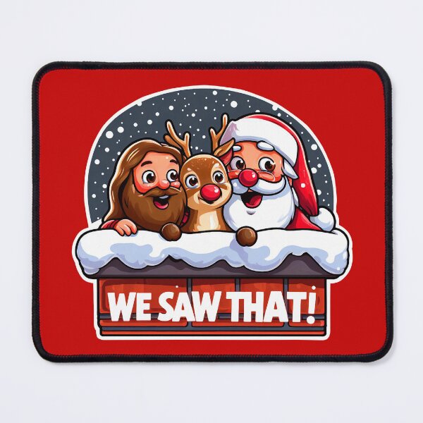 Item preview, WE SAW THAT meme JESUS Santa Claus Rudolph the Red Nosed Reindeer Chimney designed and sold by plushism.