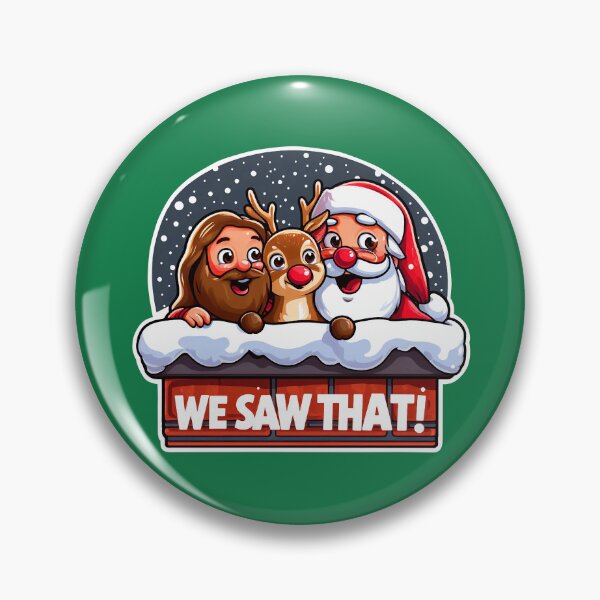 Item preview, WE SAW THAT meme JESUS Santa Claus Rudolph the Red Nosed Reindeer Chimney designed and sold by plushism.