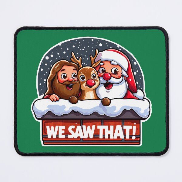 Item preview, WE SAW THAT meme JESUS Santa Claus Rudolph the Red Nosed Reindeer Chimney designed and sold by plushism.