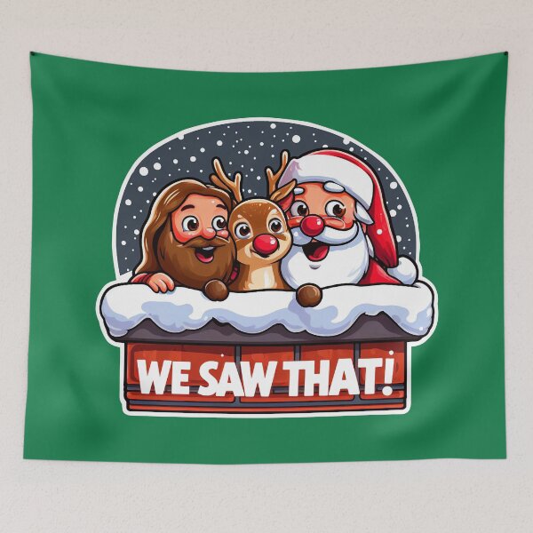 Item preview, WE SAW THAT meme JESUS Santa Claus Rudolph the Red Nosed Reindeer Chimney designed and sold by plushism.