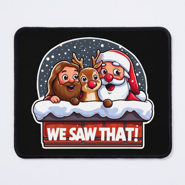 Item preview, WE SAW THAT meme JESUS Santa Claus Rudolph the Red Nosed Reindeer Chimney designed and sold by plushism.