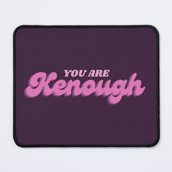 Item preview, You are Kenough designed and sold by NESIHO.