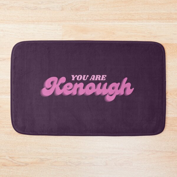 Item preview, You are Kenough designed and sold by NESIHO.