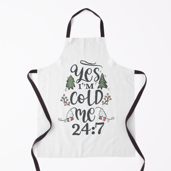 Item preview, YES AM COLD ME 24:7 designed and sold by PrintWearZone.