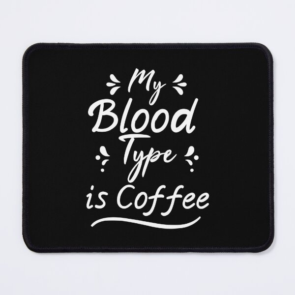 Item preview, my blood type is coffee designed and sold by Skama87.