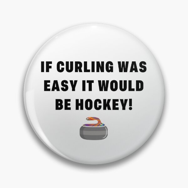 Item preview, Funny Curling If Curling Was Easy It Would Be Hockey Curler Stone Puck Rock designed and sold by gillys.