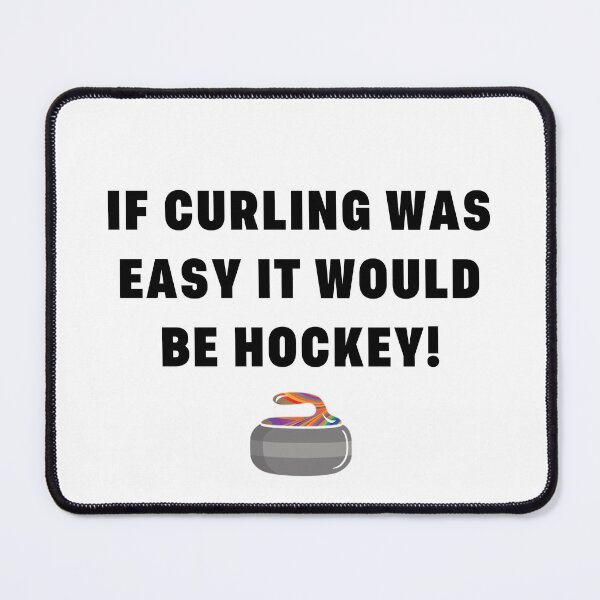 Item preview, Funny Curling If Curling Was Easy It Would Be Hockey Curler Stone Puck Rock designed and sold by gillys.