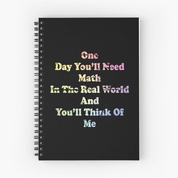 Item preview, One Day You'll Need Math In The Real World And You'll Think Of Me designed and sold by ScienceCorner.