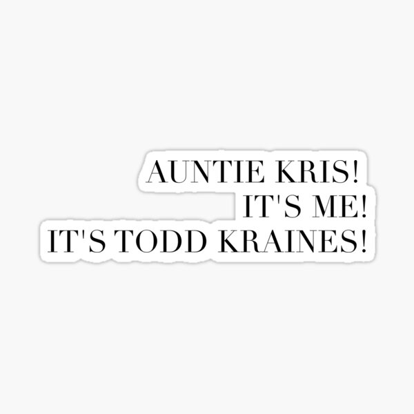 Scott Disick - Todd Kraines! Sticker
