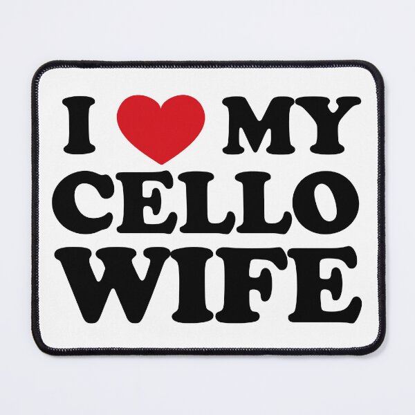Item preview, I love my cello wife - cellist gift designed and sold by EmeraldMusic.