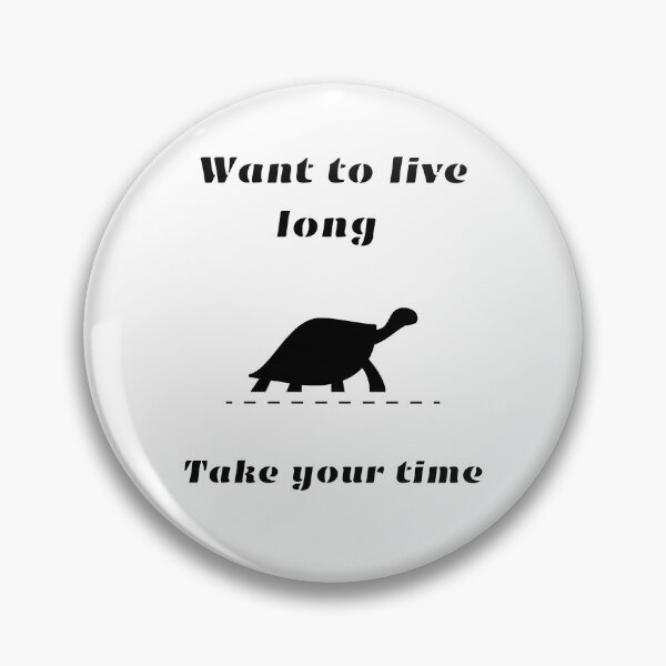 Item preview, Want to live long, take your time. Its a great t-shirt idea for everybody who is enjoying life. designed and sold by Magrosa.